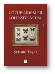 Göçüp Gidenler Koleksiyoncusu ŞERMİN YAŞAR