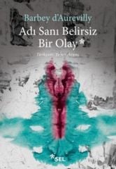 Adı Sanı Belirsiz Bir Olay BARBEY DAUREVİLLY