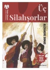 Üç Silahşorlar ALEXANDRE DUMAS