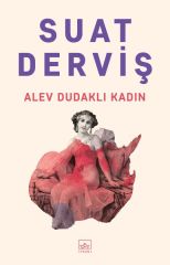 Alev Dudaklı Kadın SUAT DERVİŞ