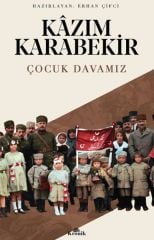 Çocuk Davamız KAZIM KARABEKİR