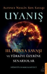 Altıncı Neslin Son Savaşı Uyanış HÜSEYİN HAKKI KAHVECİ