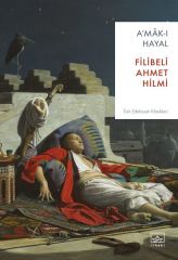 Amak ı Hayal ŞEHBENDERZADE FİLİBELİ AHMED HİLMİ