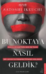 Bu Noktaya Nasıl Geldik SATOSHİ IKEUCHİ