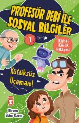 Kütüksüz Uçamam - Profesör Debi İle Sosyal Bilgiler BİRSEN EKİM ÖZEN