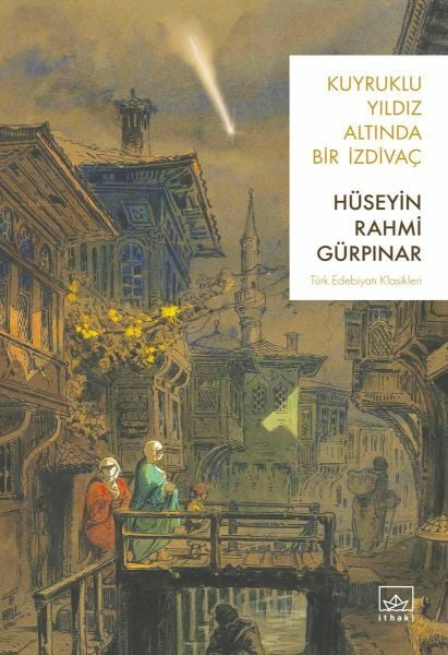 Kuyruklu Yıldız Altında Bir İzdivaç HÜSEYİN RAHMİ GÜRPINAR