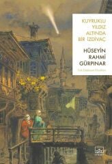 Kuyruklu Yıldız Altında Bir İzdivaç HÜSEYİN RAHMİ GÜRPINAR