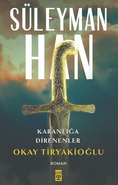 Süleyman Han OKAY TIRYAKIOĞLU