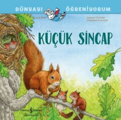 Dünyayı Öğreniyorum Küçük Sincap SABINE CHOINSKI