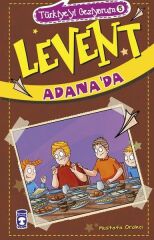 Levent Adanada - Türkiyeyi Geziyorum 5 MUSTAFA ORAKÇI