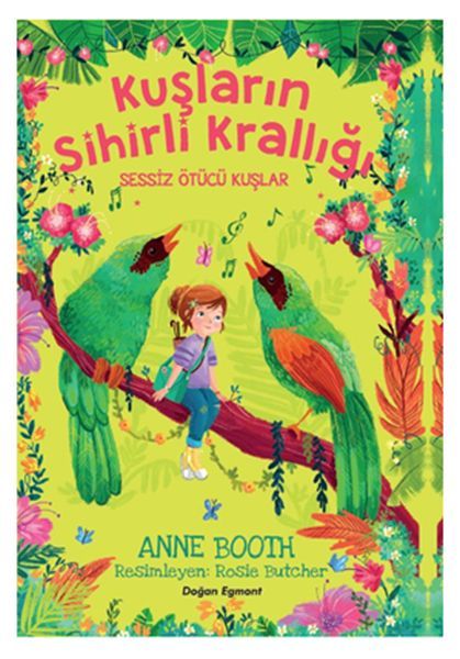 Kuşların Sihirli Krallığı Sessiz Ötücü K ANNE BOOTH