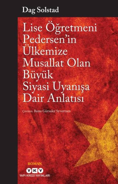Lise Öğretmeni Pedersenin Ülkemize Musallat Olan Büyük Siyasi Uyanışa Dair Anlatısı DAG SOLSTAD