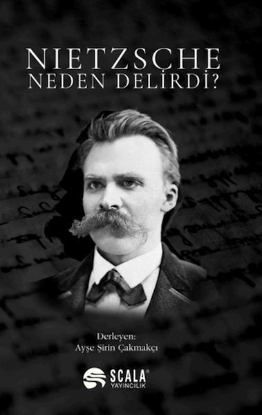 Nietzsche Neden Delirdi AYŞE ŞİRİN ÇAKMAKÇI