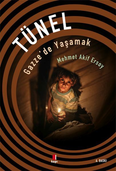 Tünel Gazze'de Yaşamak MEHMET AKİF ERSOY