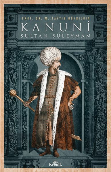 Kanuni Sultan Süleyman M. TAYYİB GÖKBİLGİN