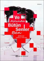Ve Aslında Bütün Senler Ben BİRCAN USALLI SİLAN