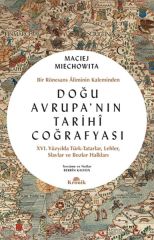 Doğu Avrupa'nın Tarihi Coğrafyası MACİEJ MİECHOWİTA