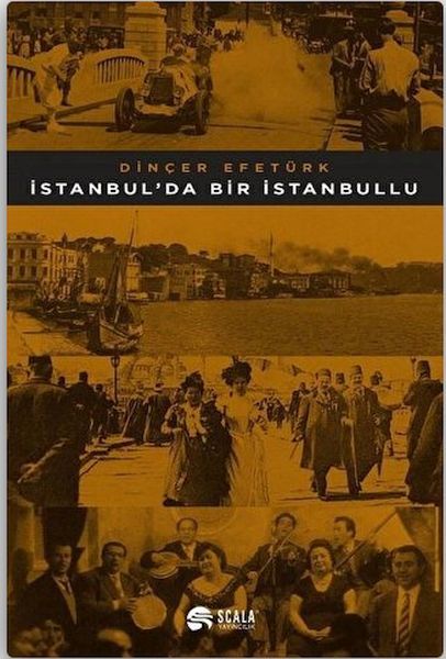 İstanbul'da Bir İstanbullu DİNÇER EFETÜRK