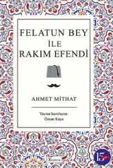 Felatun Bey ile Rakım Efendi AHMET MİTHAT