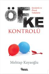 Sorularla ve Örnek Vakalarla Öfke Kontrolü MEHTAP KAYAOĞLU
