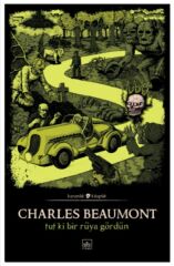 Tut Ki Bir Rüya Gördün CHARLES BEAUMONT
