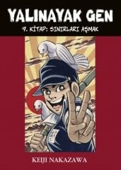 Yalınayak Gen Cilt 9 - Sınırları Aşmak
