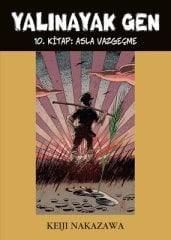 Yalınayak Gen Cilt 10 - Asla Vazgeçme