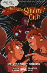 The Unbeatable Squirrel Girl Vol. 10: Life is Too Short, Squirrel