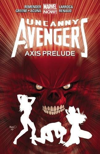 Uncanny Avengers Volume 5: Axis Prelude
