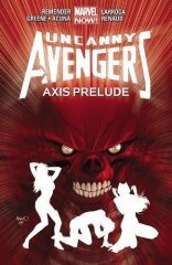 Uncanny Avengers Volume 5: Axis Prelude