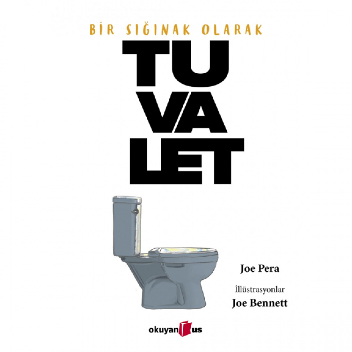 Bir Sığınak Olarak TUVALET