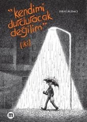 Kendimi Durduracak Değilim (iki)