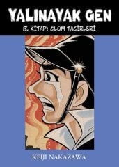 Yalınayak Gen Cilt 8 - Ölüm Tacirleri