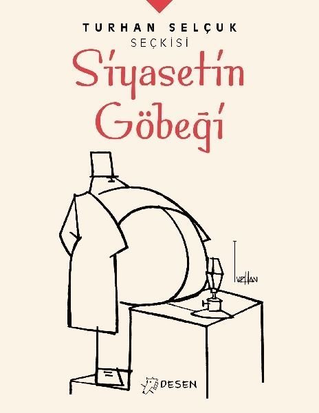 Siyasetin Göbeği - Turhan Selçuk Seçkisi