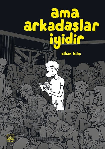 Ama Arkadaşlar İyidir