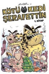 Kötü Kedi Şerafettin 1. Kitap