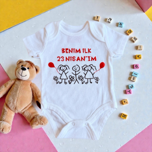 Benim İlk 23 Nisan'ım - Özel Tasarım Bebek Body/Zıbın Baby Bodysuit