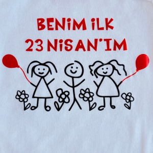 Benim İlk 23 Nisan'ım - Özel Tasarım Bebek Body/Zıbın Baby Bodysuit
