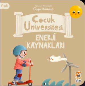 Çocuk Üniversitesi - Fizik - Enerji Kaynakları