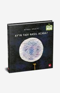 Organik Kitap - Ay'ın Tadı Nasıl Acaba?