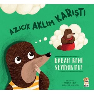Azıcık Aklım Karıştı - Babam Beni Seviyor mu?