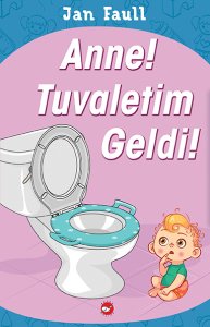 Anne! Tuvaletim Geldi!