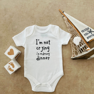 I'm not Crying I'm Ordering Dinner - Özel Tasarım Bebek Body