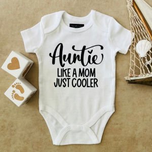 Auntie Like A Mom Just Cooler - Özel Tasarım Bebek Body/Zıbın Baby Bodysuit