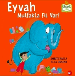 Organik Kitap - Eyvah Mutfakta Fil Var!