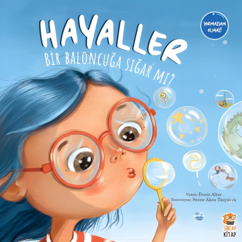 Hayaller Bir Baloncuğa Sığar Mı?