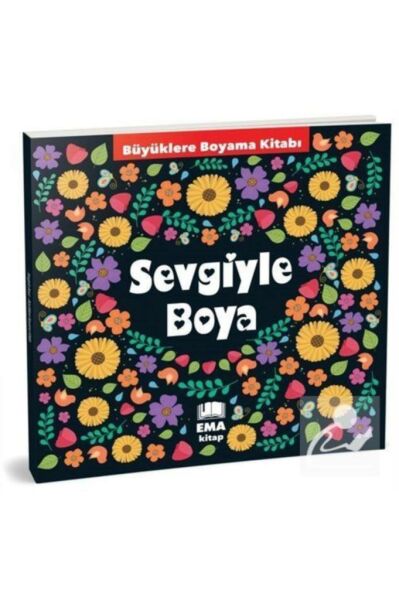 Ema Kitap Sevgiyle Boya - Büyüklere Boyama Kitabı