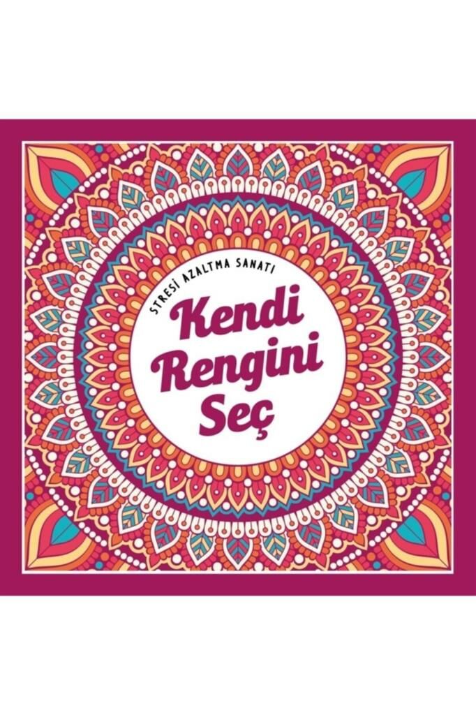 Nesil Yayınları Kendi Rengini Seç - Stresi Azaltma Sanatı