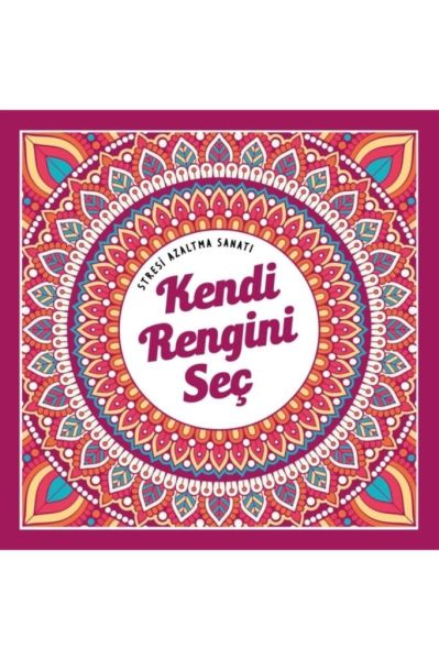 Nesil Yayınları Kendi Rengini Seç - Stresi Azaltma Sanatı