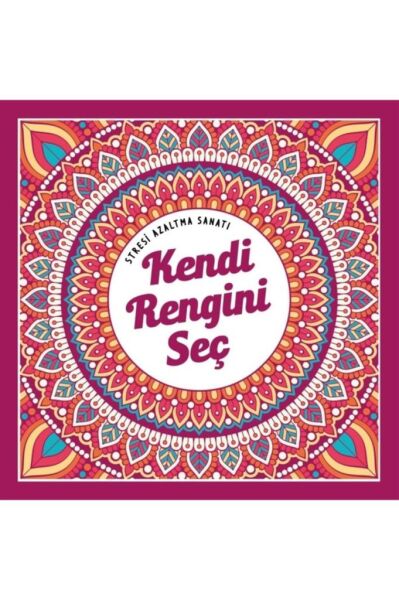Nesil Yayınları Kendi Rengini Seç - Stresi Azaltma Sanatı